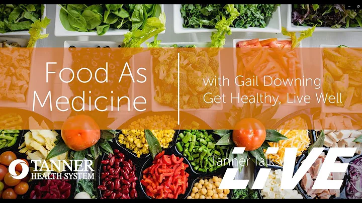 Tanner Talks  Food As Medicine with Gail Downing
