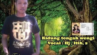 @ Kidung tengah wengi, Vocal: Hj, Itih,s