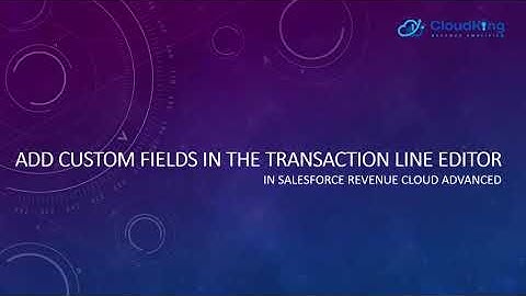 Salesforce RCA: How to Add Custom Fields in the Transaction Line Editor