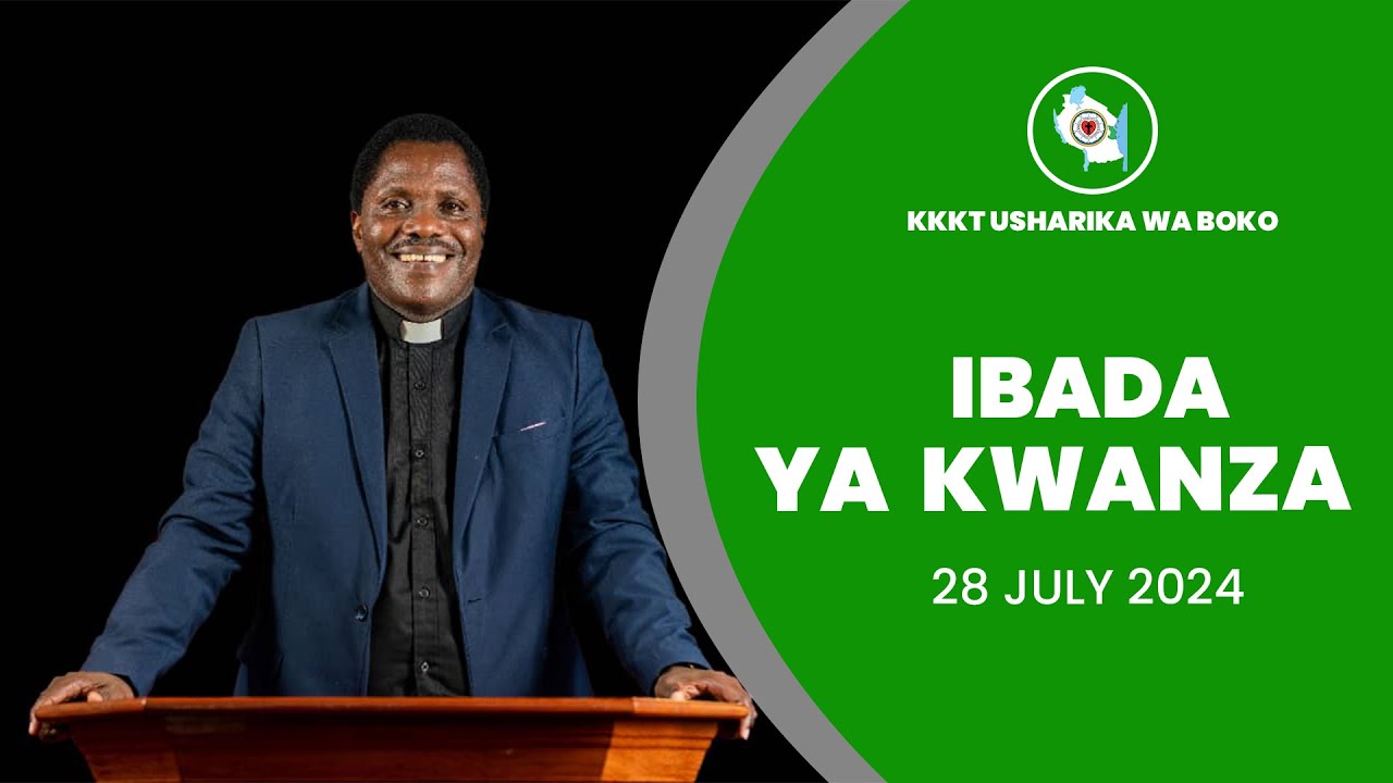 KKKT USHARIKA WA BOKO ( IBADA YA KWANZA JUMAPILI 28/07/2024 ) YouTube