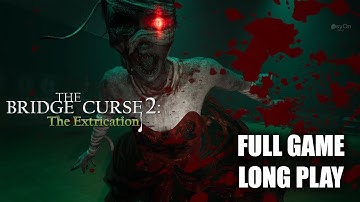 THE BRIDGE CURSE 2: THE EXTRICATION | Full Game Walkthrough No Commentary
