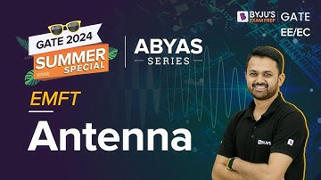 Antenna | EMFT for GATE 2024 | Electrical and Electronics Engineering | BYJU
