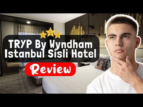 TRYP By Wyndham Istanbul Sisli Hotel Review - The TRUTH About This Place