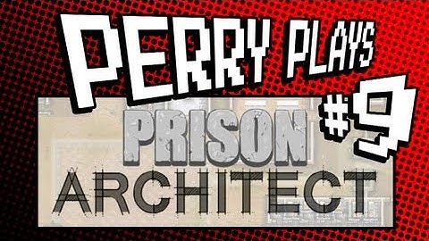 Perry Plays Prison Architect - Ep.9 Expanding Into Disaster
