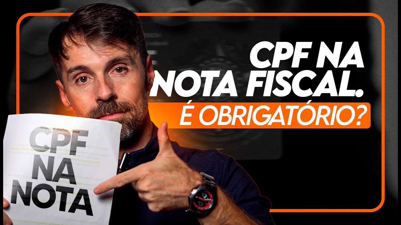 CPF NA NOTA FISCAL É OBRIGATÓRIO? O CLIENTE NÃO PEDIU, O QUE FAZER?