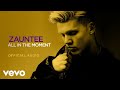 Zauntee - All In The Moment (Official Audio)