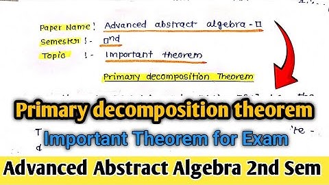 Primary decomposition theorem || State and prove in Hindi || Msc 2nd semester Algebra ||