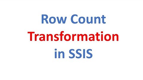 Row Count Transformation in SSIS