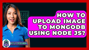 How To Upload Image To MongoDB Using Node JS? - Next LVL Programming