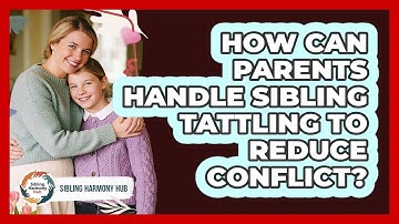 How Can Parents Handle Sibling Tattling To Reduce Conflict? - Sibling Harmony Hub