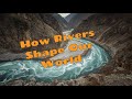 [Geo 101] E25: River Erosion &amp; Sediment Transport: The Story of Meanders, Floodplains, &amp; Oxbow Lakes