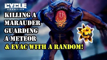 The Cycle Frontier - Killing Jeff (Marauder) Guarding A Meteor & Evac With Random