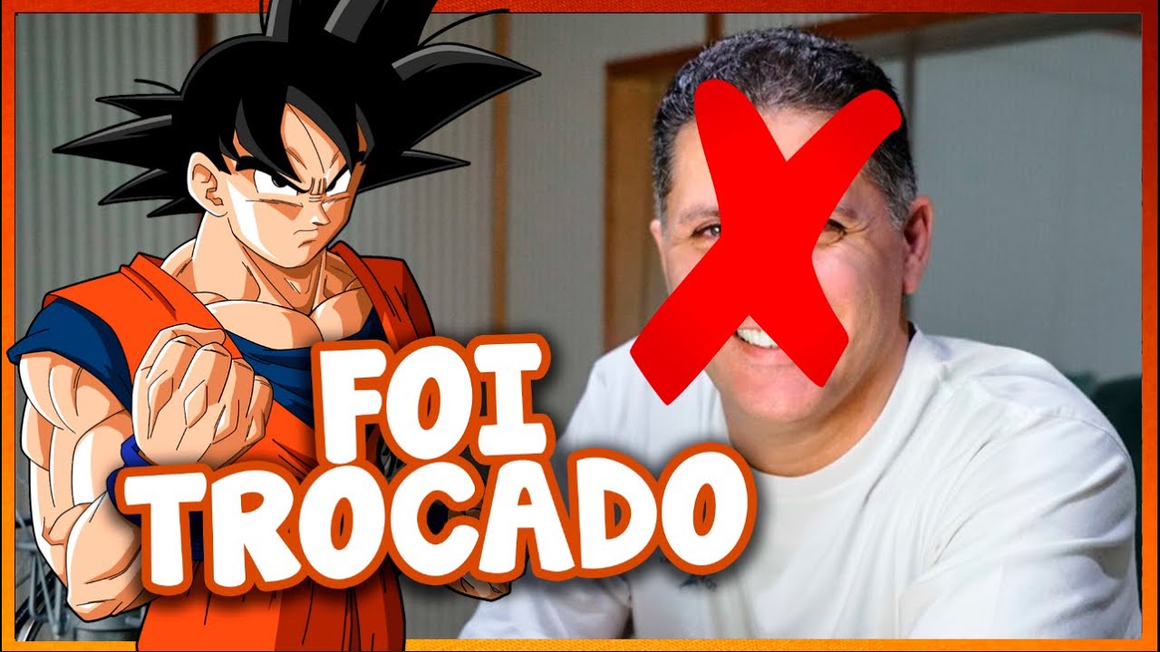 7 DUBLADORES QUE FORAM TROCADOS DA DUBLAGEM DE DRAGON BALL 