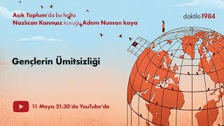 Gençlerin Ümitsizliği Nazlıcan Kanmaz & Adem Numan Kaya| Açık Toplum Resimi