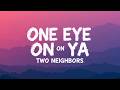 Nightcore - One Eye On Ya (Lyrics) 👀 | Two Neighbors | Obsessive Love AMV | USA Viral Edit