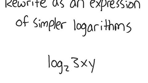Logarithms: Express in terms of simpler logarithms: log_2 (3xy)