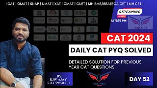 CAT Previous Year Question SOLVED | DAY 52 | CAT 99.99iler | DAILY LIVE |