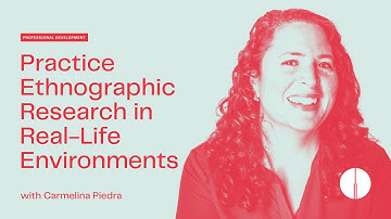 Practice Ethnographic Research in Real-Life Environments with Carmelina