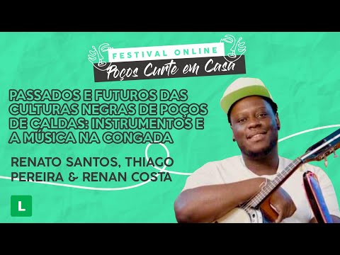 Passados e futuros das culturas negras em Poços de Caldas: Instrumentos e a música na congada