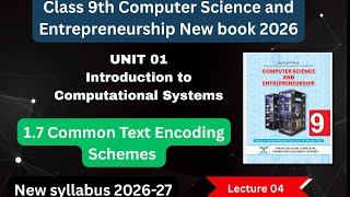 Class 9 Computer Science Ch 1.7 | Common Text Encoding Schemes | Unit 1 Lecture 04 | New Book 2026