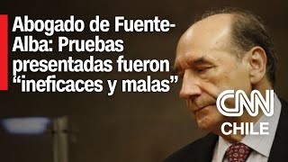 Abogado de FuenteAlba dice que pruebas presentadas por Fiscalía fueron “ineficaces y malas”