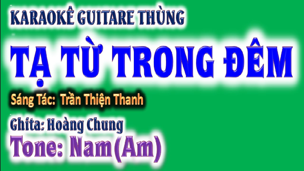 karaoke Tạ từ trong đêm, ghita thùng, tone nam(Am) | guitare Hoàng Chung | 2025 St: Trần Thiện Thanh