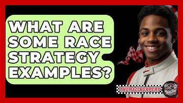 What Are Some Race Strategy Examples? - The Racing Xpert