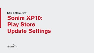 Sonim Xp10 - Play Store Update Settings