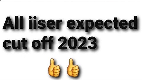 All iiser expected cut off