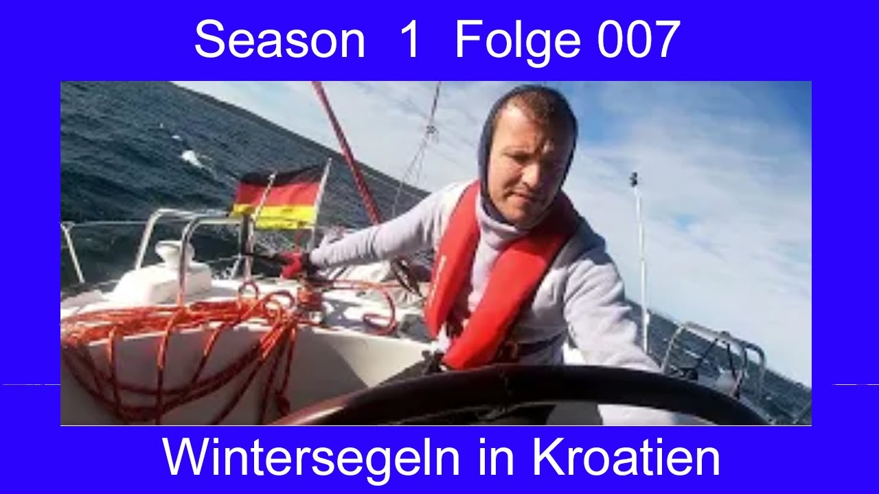 #007 Wintersegeln in Kroatien: Sonne, Einsamkeit, Wind und noch mehr Wind