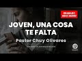 Chuy Olivares - Joven, una cosa te falta