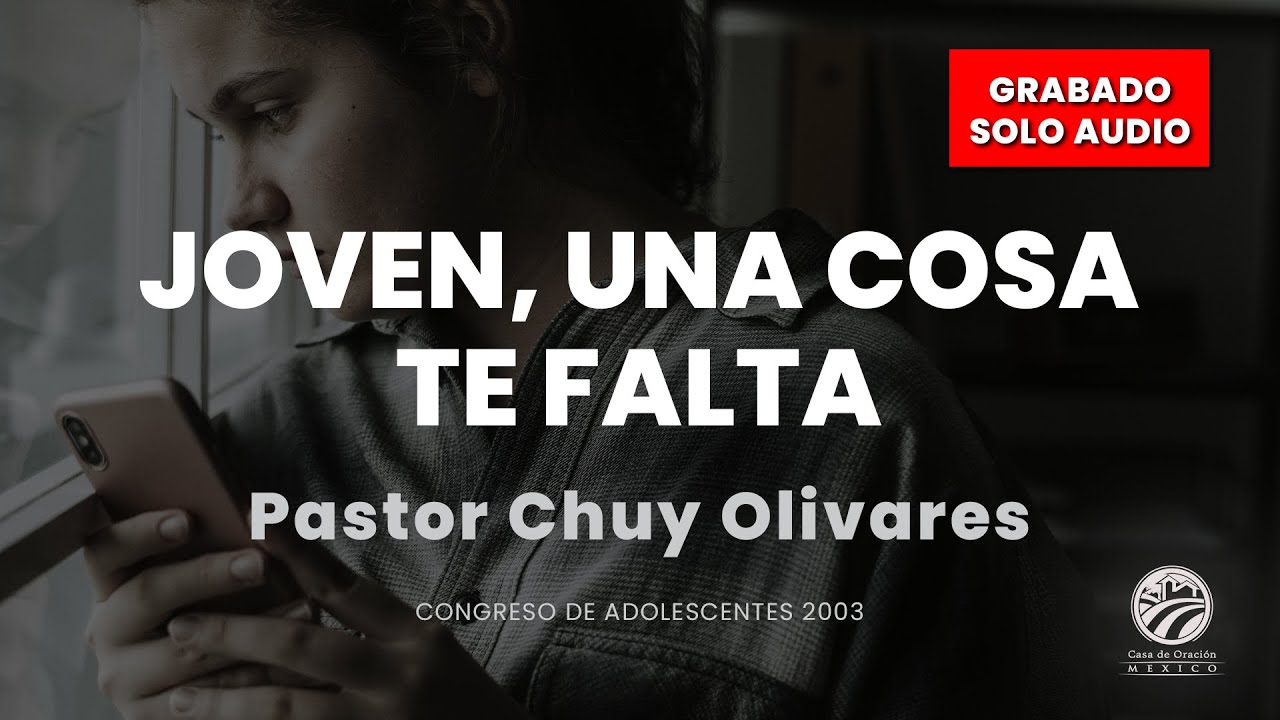 Chuy Olivares - Joven, una cosa te falta