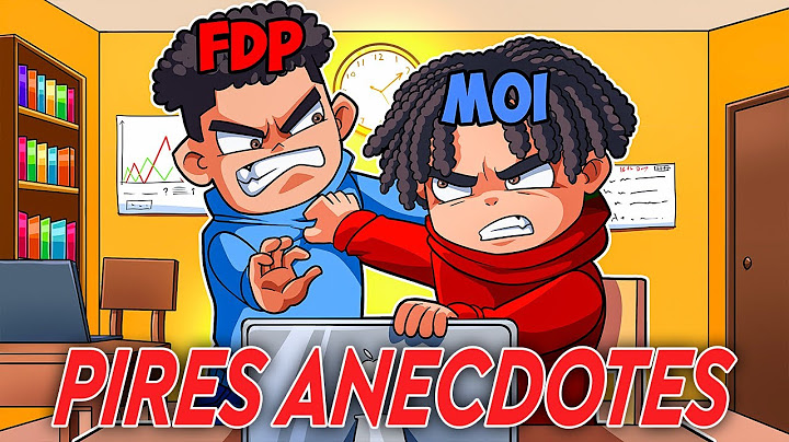 MES PIRES ANECDOTES SCOLAIRES (Je me suis battu pour une meuf)