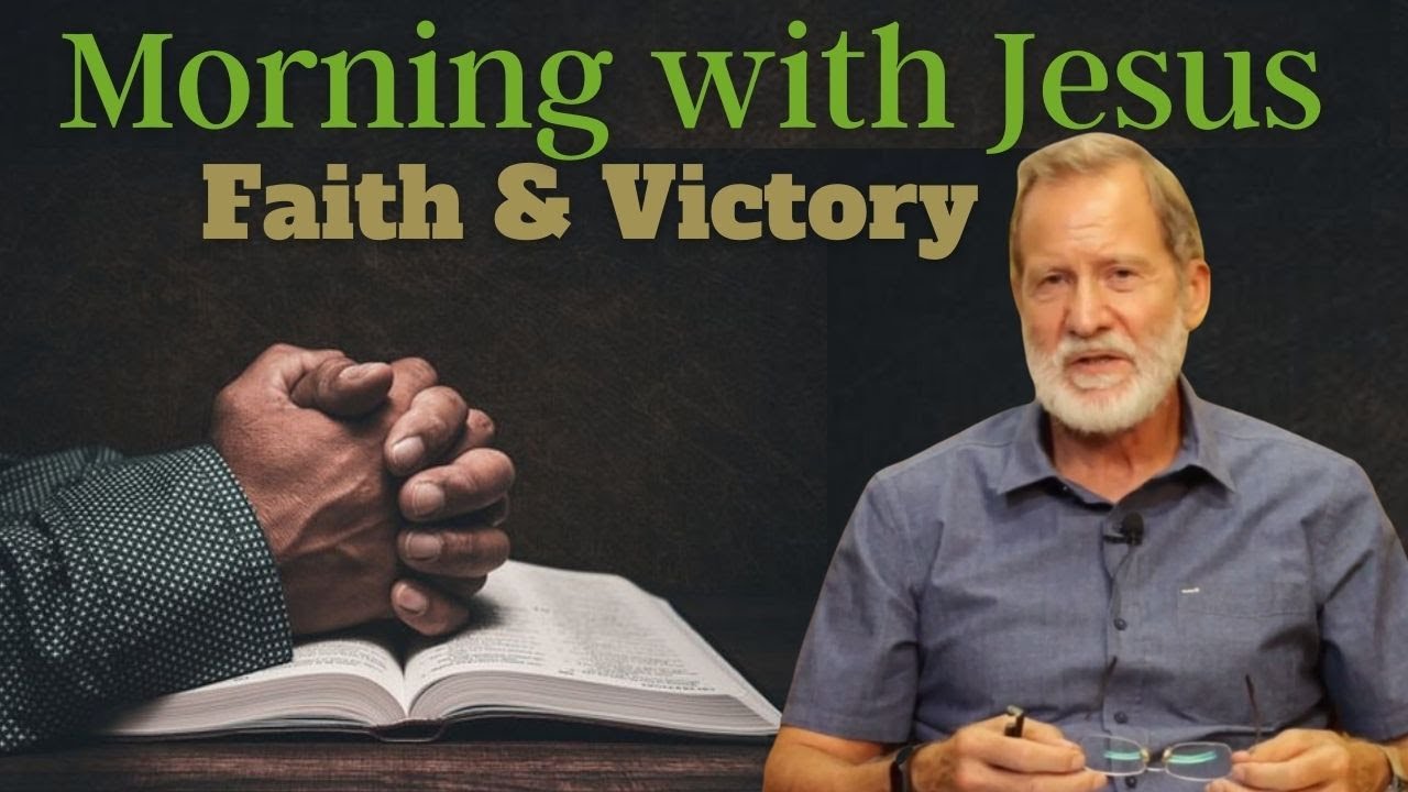 Morning with Jesus | Faith & Victory | Yesu Sang Sawaira | 2022