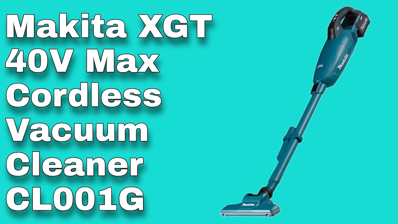 Makita XGT Max Vacuum Cleaner CL001G - YouTube