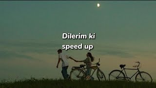 Dilerim ki - Dolu Kadehi Ters Tut (speed up)