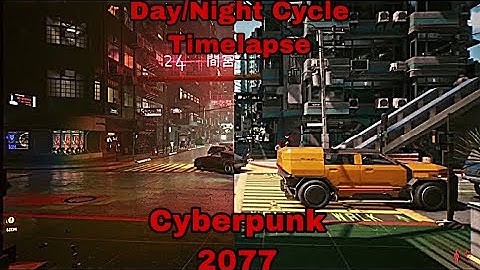 Day/Night Cycle Time Lapse Cyberpunk 2077