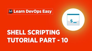 Shell Scripting Tutorial For Beginners - 10 | Shell Scripting Basics | Learn Shell Scripting