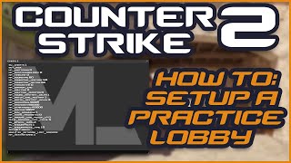 CS 2 Limited Test | HOW TO: Setup a Practice Lobby WITH A CFG