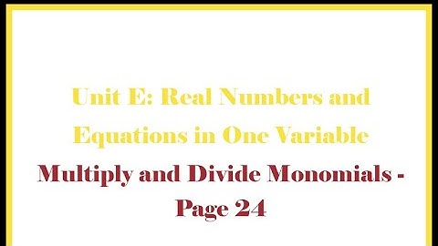 Unit E 3 Multiply and Divide Monomials