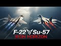 The F-22 vs Su-57 Showdown – Iron Horizon