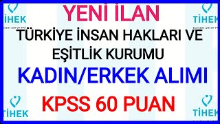 Yeni̇ İlankpss 60 Puan Şarti İle Tüm Li̇se-Önli̇sans-Li̇sans Başvurusui̇nsan Haklari Eşi̇tli̇k Kurumu