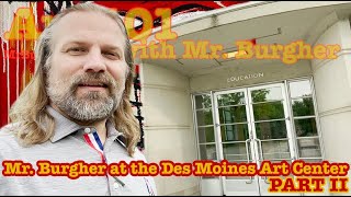 Mr. Burgher at the Des Moines Art Center. Part II | Art 101