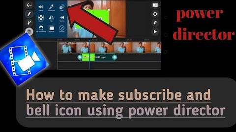 How to make subscribe and bell icon using power director...2020