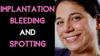 Implantation Spotting and Implantation Bleeding: Your Questions