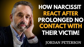 HOW NARCISSIST REACT AFTER PROLONGED NO CONTACT WITH THEIR VICTIM|JORDAN PETERSON MOYIVATIONL SPEECH
