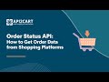 Order status api how to get order info from shopping platforms