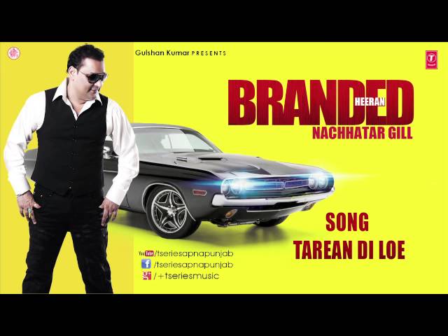 TAREYAN DI LOYE NACHHATAR GILL FULL SONG | BRANDED HEERAN class=