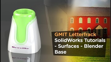 GMIT Letterfrack SolidWorks Tutorials - Surfaces - Blender Base