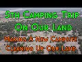 Camping On Our Land 5.0 - Setting Up A New Campsite, Cleaning Up, Cutting Dead Limbs For A Tepee